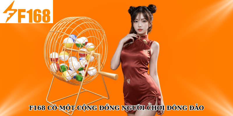 F168 có một cộng đồng người chơi đông đảo