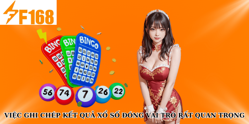 Việc ghi chép kết quả xổ số đóng vai trò rất quan trọng